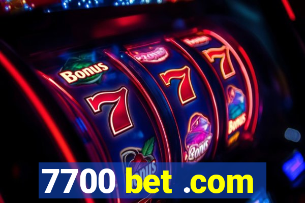 7700 bet .com